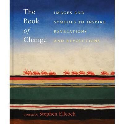 The Book of Change - by  Stephen Ellcock (Hardcover)