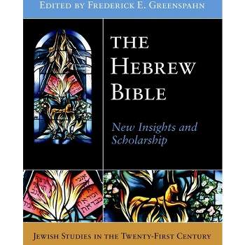 The Hebrew Bible - (Jewish Studies in the Twenty-First Century) by  Frederick E Greenspahn (Paperback)
