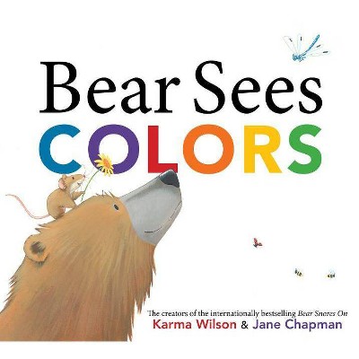 Bear Sees Colors - (Bear Books) by  Karma Wilson (Hardcover)