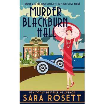 Murder at Blackburn Hall - (High Society Lady Detective) by  Sara Rosett (Paperback)