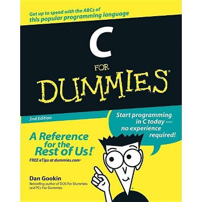 C for Dummies - (For Dummies) 2nd Edition by  Dan Gookin (Paperback)