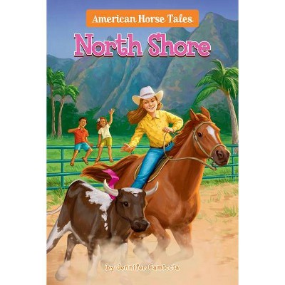 North Shore #3 - (American Horse Tales) by  Jennifer Camiccia (Paperback)