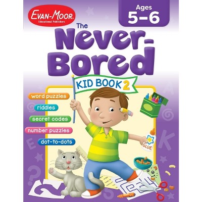 The Never-Bored Kid Book 2, Age 5 - 6 Workbook - by  Evan-Moor Educational Publishers (Paperback)