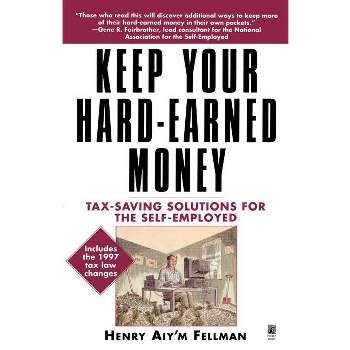 Keep Your Hard Earned Money - by  Henry Aiy'm Fellman & Star Parker (Paperback)
