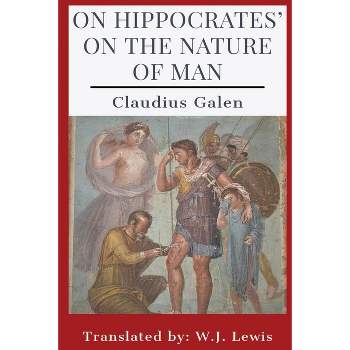 On Hippocrates' On the Nature of Man - by  Claudius Galen (Paperback)