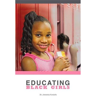 Educating Black Girls - by  Jawanza Kunjufu (Paperback)