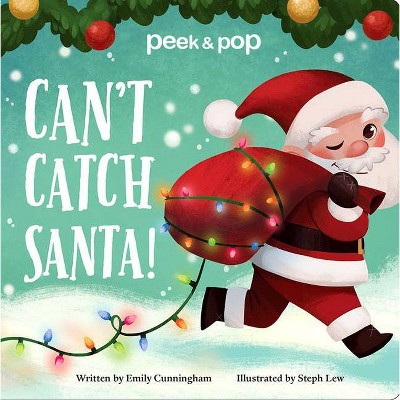 Can't Catch Santa! - by  Emily Cunningham (Board Book)