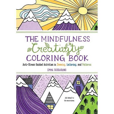 The Mindfulness Creativity Coloring Book - (Mindfulness Coloring) by  Emma Farrarons (Paperback)