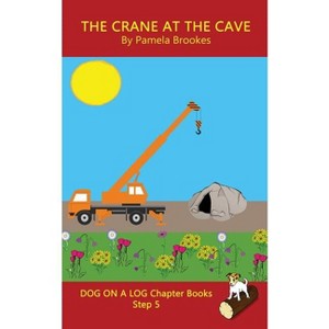The Crane At The Cave Chapter Book - (Dog on a Log Chapter Books) by  Pamela Brookes (Paperback) - 1 of 1