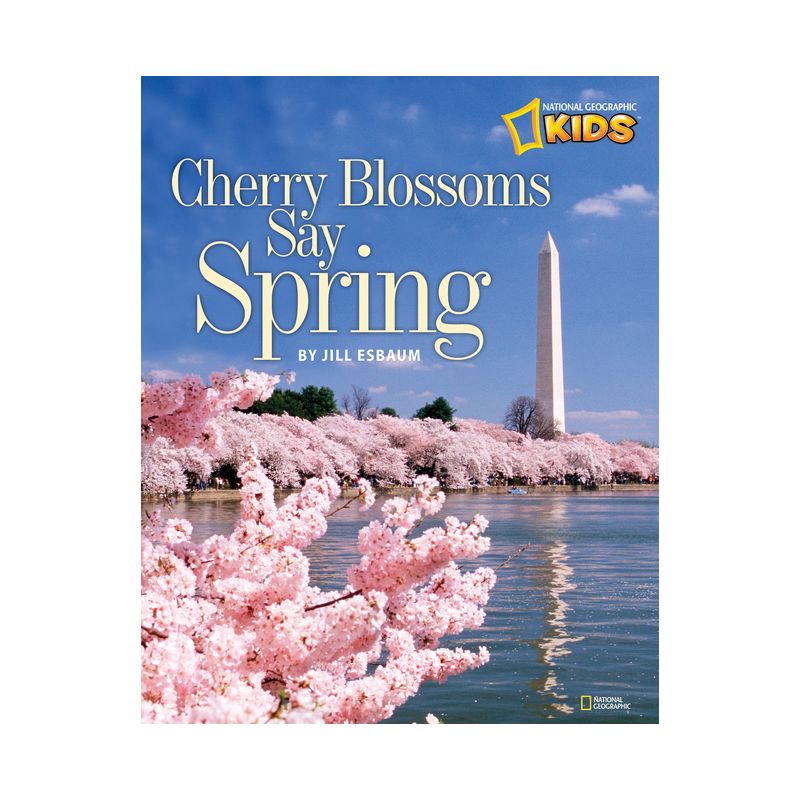Cherry Blossoms Say Spring - (National Geographic Kids) by  Jill Esbaum (Paperback), 1 of 2