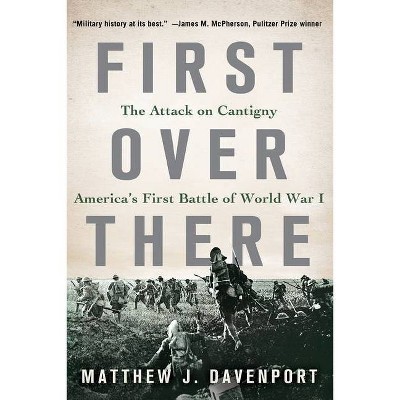 First Over There - by  Matthew J Davenport (Paperback)