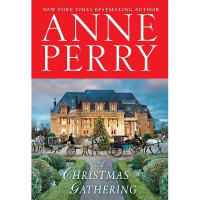 A Christmas Gathering - by  Anne Perry (Hardcover)