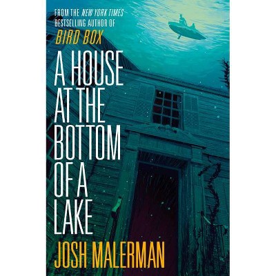 A House at the Bottom of a Lake - by  Josh Malerman (Paperback)
