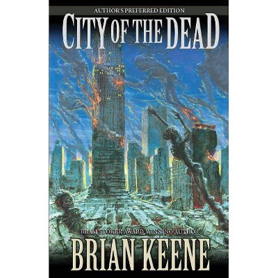 City of the Dead - by  Brian Keene (Paperback)