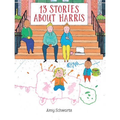 13 Stories about Harris - by  Amy Schwartz (Paperback)