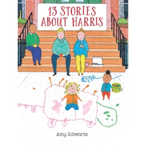 13 Stories about Harris - by  Amy Schwartz (Paperback) - 1 of 1