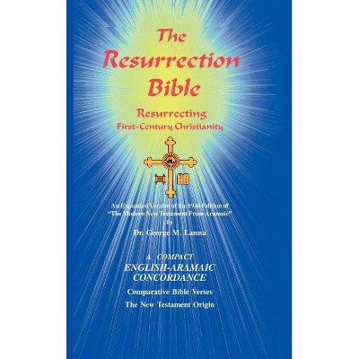 The Resurrection Bible - by  George M Lamsa (Hardcover)