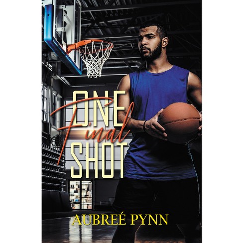 One Final Shot - by  Aubreé Pynn (Paperback) - image 1 of 1