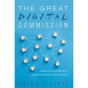 The Great Digital Commission - by  Caleb J Lines (Paperback) - 1 of 1