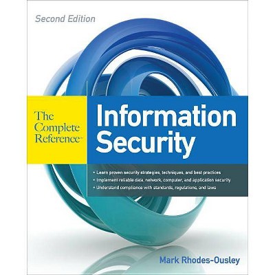 Information Security: The Complete Reference, Second Edition - 2nd Edition by  Mark Rhodes-Ousley (Paperback)