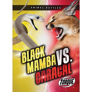 Black Mamba vs. Caracal - (Animal Battles) by  Nathan Sommer (Paperback) - 1 of 1