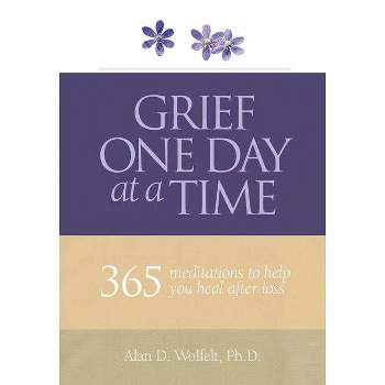 Grief One Day at a Time - by  Wolfelt (Paperback)