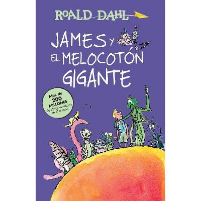 James Y El Melocotón Gigante / James and the Giant Peach - (Colección Roald Dahl) by  Roald Dahl (Paperback)