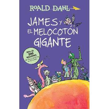 James Y El Melocotón Gigante / James and the Giant Peach - (Colección Roald Dahl) by  Roald Dahl (Paperback)