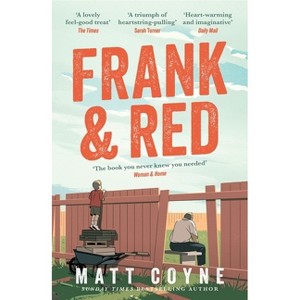 Frank and Red: The Heart-Warming Story of an Unlikely Friendship - by  Matt Coyne (Paperback) - 1 of 1