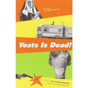 Yeats Is Dead! - by  Joseph O'Connor (Paperback) - 1 of 1
