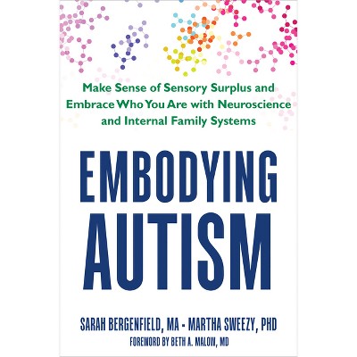 Embodying Autism - by  Sarah Bergenfield & Martha Sweezy (Paperback)