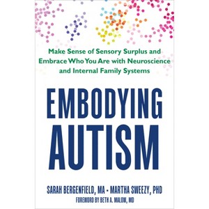 Embodying Autism - by  Sarah Bergenfield & Martha Sweezy (Paperback) - 1 of 1