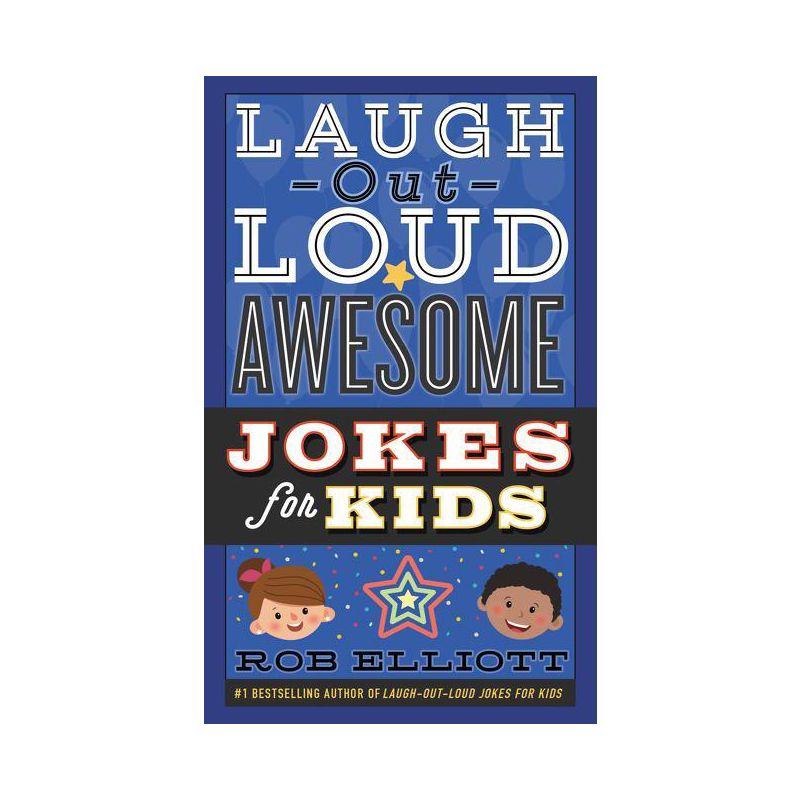 Laugh-Out-Loud Awesome Jokes for Kids - (Laugh-Out-Loud Jokes for Kids) by  Rob Elliott (Paperback), 1 of 2