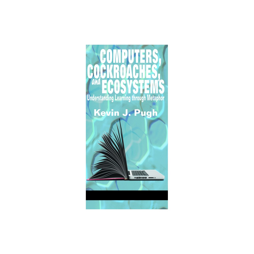 Computers, Cockroaches, and Ecosystems - by Kevin J Pugh (Paperback)