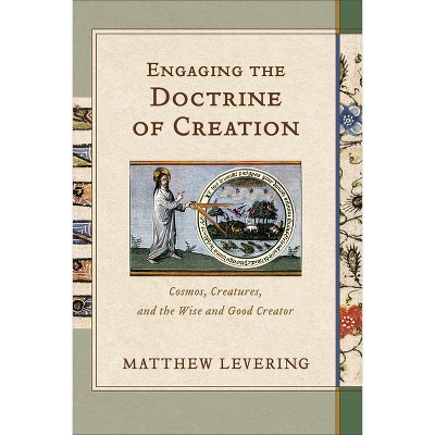 Engaging the Doctrine of Creation - by  Matthew Levering (Paperback)