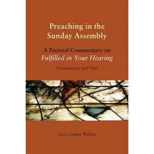 Preaching in the Sunday Assembly - by  James A Wallace (Paperback) - 1 of 1