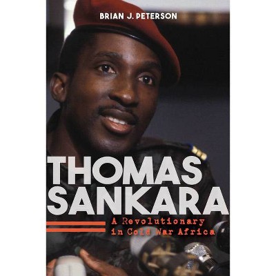 Thomas Sankara - by  Brian J Peterson (Hardcover)