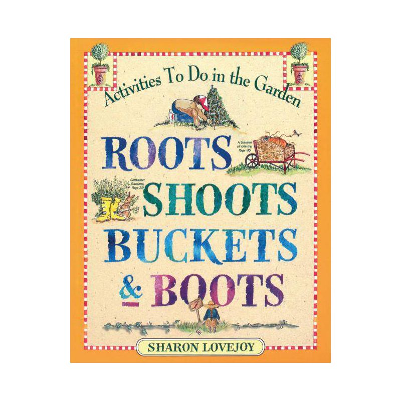 Roots Shoots Buckets & Boots - by  Sharon Lovejoy (Paperback), 1 of 2