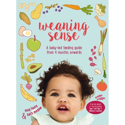 Weaning Sense - by  Kath Megaw & Meg Faure (Paperback)
