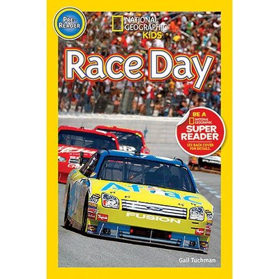 National Geographic Readers: Race Day! - (National Geographic Readers: Level Pre1) by  Gail Tuchman (Paperback)