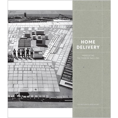 Home Delivery - by  Barry Bergdoll & Peter Christensen (Hardcover)