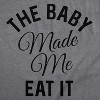 Maternity The Baby Made Me Eat It Funny Announcement Graphic Pregnancy T Shirt - Crazy Dog Maternity T Shirt - 3 of 4