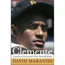 Clemente - (Atria Espanol) by  David Maraniss (Paperback)