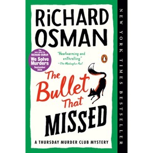 The Bullet That Missed - (A Thursday Murder Club Mystery) by  Richard Osman (Paperback) - 1 of 1