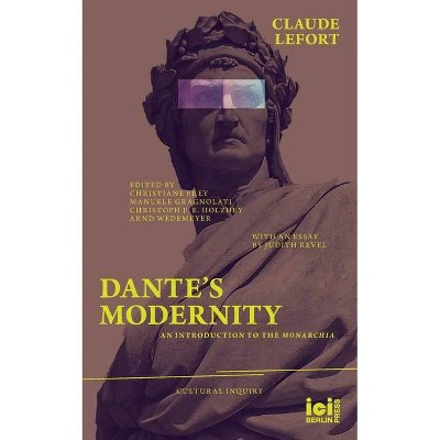 Dante's Modernity - (Cultural Inquiry) by  Claude Lefort (Paperback)