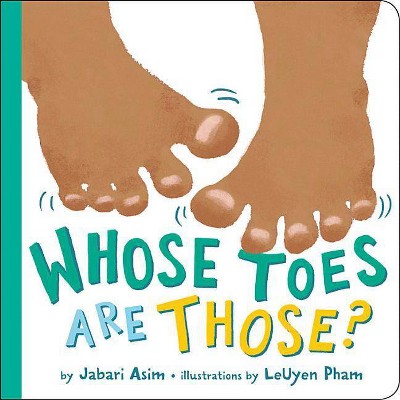 Whose Toes Are Those? - by  Jabari Asim (Board Book)