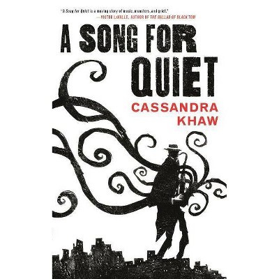 A Song for Quiet - (Persons Non Grata) by  Cassandra Khaw (Paperback)