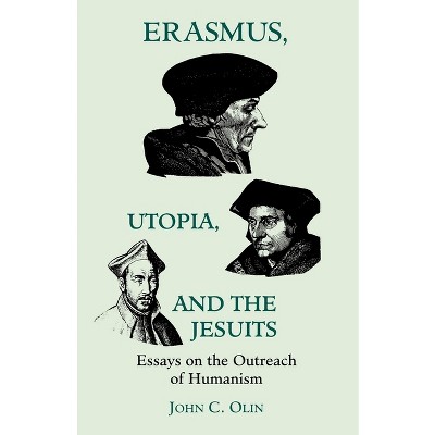 Erasmus, Utopia, and the Jesuits - (Science and Engineering; 1) by  John C Olin (Paperback)