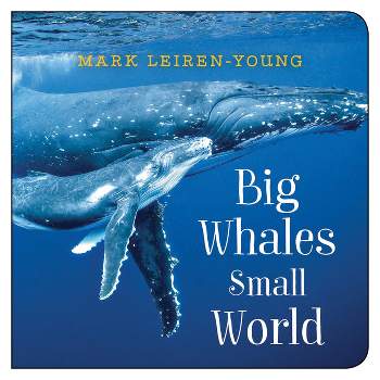 Big Whales, Small World - by  Mark Leiren-Young (Board Book)