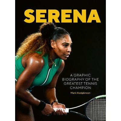 Serena - by  Mark Hodgkinson (Hardcover)